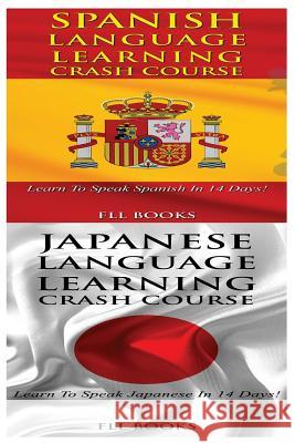 Spanish Language Learning Crash Course + Japanese Language Learning Crash Course Fll Books 9781545064757 Createspace Independent Publishing Platform - książka