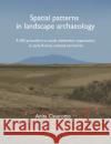Spatial Patterns in Landscape Archaeology: A GIS Procedure to Study Settlement Organization in Early Roman Colonial Territories Anita Casarotto 9789087283117 Leiden University Press