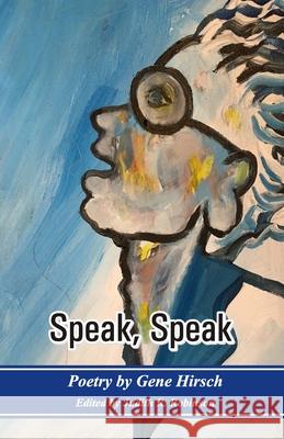 Speak, Speak Gene Hirsch 9789390202409 Cyberwit.Net - książka