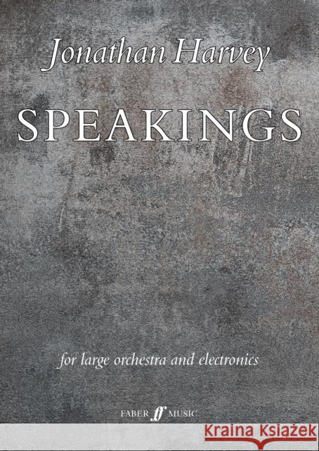 Speakings: For Large Orchestra and Electronics, Full Score Harvey, Jonathan 9780571538881 Faber Music Ltd - książka