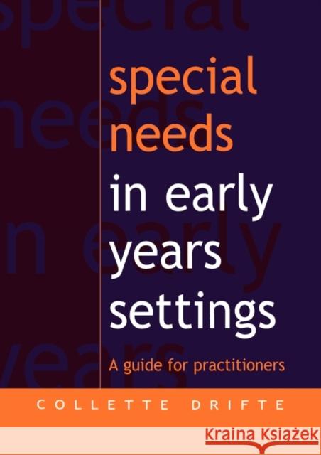 Special Needs in Early Years Settings: A Guide for Practitioners Drifte, Collette 9781853468568 TAYLOR & FRANCIS LTD - książka