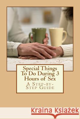 Special Things To Do During 3 Hours of Sex G, Phil 9781481092708 Createspace - książka