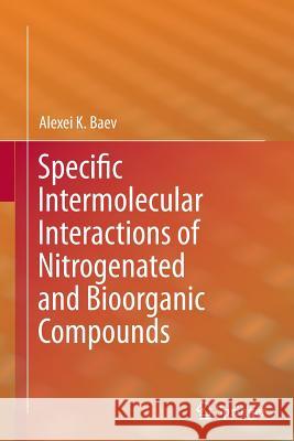 Specific Intermolecular Interactions of Nitrogenated and Bioorganic Compounds Alexei K. Baev 9783662522004 Springer - książka
