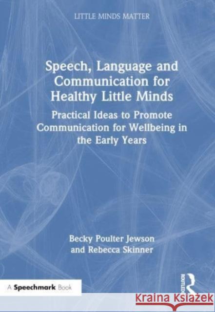 Speech, Language and Communication for Healthy Little Minds Rebecca Skinner 9781032371269 Taylor & Francis Ltd - książka
