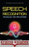 Speech Recognition Technology and Applications  9781685079291 Nova Science Publishers Inc