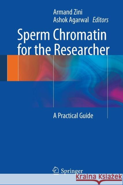 Sperm Chromatin for the Researcher: A Practical Guide Zini, Armand 9781461484585 Springer - książka