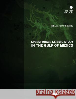 Sperm Whale Seismic Study in the Gulf of Mexico U. S. Department of the Interior Mineral 9781505332070 Createspace - książka