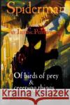 Spiderman III : of Birds of Prey & Creeping Things John Landau 9781365201547 Lulu.com