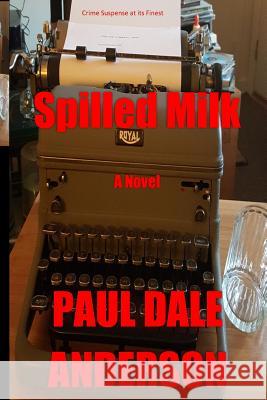 Spilled Milk Paul Dale Anderson 9780937491171 Two Am Publications - książka