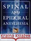 Spinal and Epidural Anesthesia Cynthia Wong 9780071437721 McGraw-Hill Professional Publishing