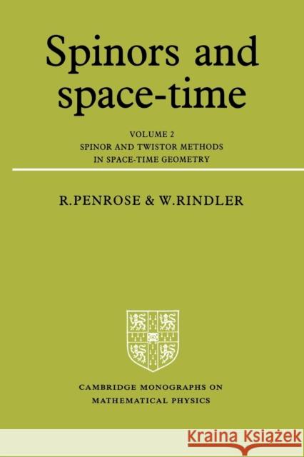 Spinors and Space-Time: Volume 2, Spinor and Twistor Methods in Space-Time Geometry Wolfgang Rindler Roger Penrose Peter Landshoff 9780521347860 Cambridge University Press - książka