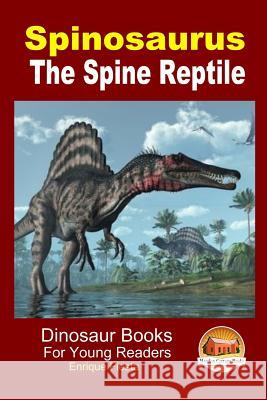 Spinosaurus - The Spine Reptile Enrique Fiesta John Davidson Mendon Cottage Books 9781507702918 Createspace - książka