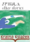 Spiral and Other Stories Aidan Koch Nicole Rudick 9781681378350 New York Review Comics