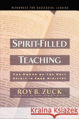 Spirit-Filled Teaching Roy Zuck Charles R. Swindoll 9780785252030 Nelsonword Publishing Group - książka