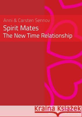 Spirit Mates - The New Time Relationship Sennov, Anni 9788792549563 Good Adventures Publishing - książka
