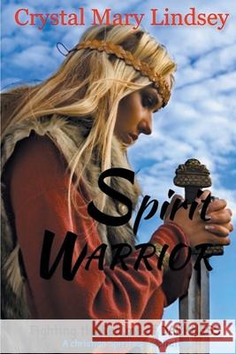 Spirit Warrior: Fighting the Realms of Darkness Crystal Mary Lindsey, Heather Upchurch 9780648322535 Outbackozziewriter No Business - książka