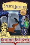 Spirits Unearthed (A Daisy Gumm Majesty Mystery, Book 13): Historical Cozy Mystery Alice Duncan 9781644570715 Epublishing Works!