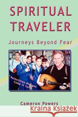 Spiritual Traveler: Journeys Beyond Fear Powers, Cameron 9780974588216 G. L. Design - książka