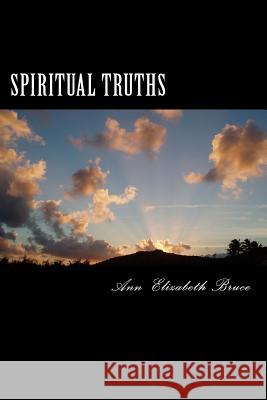 Spiritual Truths Ann Elizabeth Bruce 9781530207763 Createspace Independent Publishing Platform - książka