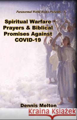 Spiritual Warfare Prayers & Biblical Promises Against COVID-19 Melton, Dennis 9781608627820 E-Booktime, LLC - książka