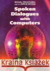Spoken Dialogue with Computers de Mori, Renato 9780122090554 Academic Press
