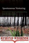 Spontaneous Venturing: An Entrepreneurial Approach to Alleviating Suffering in the Aftermath of a Disaster Dean A. Shepherd Trenton A. Williams 9780262546768 MIT Press