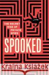 Spooked: The Secret Rise of Private Spies Barry Meier 9781529365900 Hodder & Stoughton