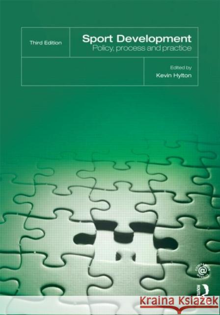 Sport Development: Policy, Process and Practice, Third Edition Hylton, Kevin 9780415675802  - książka
