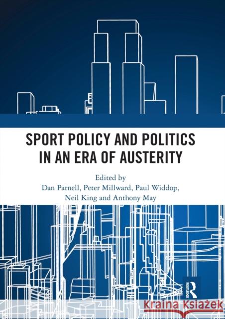 Sport Policy and Politics in an Era of Austerity Dan Parnell Peter Millward Paul A. Widdop 9780367661632 Routledge - książka