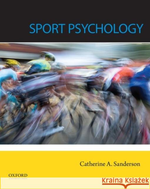 Sport Psychology Catherine Sanderson 9780199917440 Oxford University Press, USA - książka