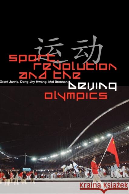 Sport, Revolution and the Beijing Olympics Grant Jarvie 9781845201005  - książka