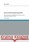 Sport und Nahrungsergänzungsmittel: Sinn und Unsinn einer Supplementierung der normalen Ernährung im Bezug zum Sport Oezdemir, Ilkin 9783638824248 Grin Verlag