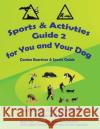 Sports & Activities Guide for You & Your Dog 2: Lost Temple Fitness Canine Exercises & Sports Guide Karen Cutler 9781548101695 Createspace Independent Publishing Platform