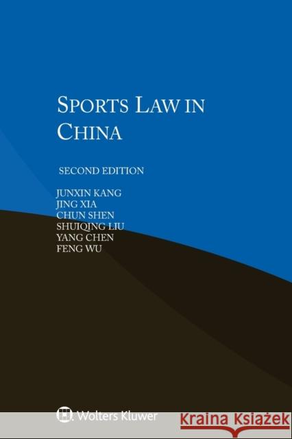 Sports Law in China Junxin Kang Jing Xia Chun Shen 9789041187567 Kluwer Law International - książka