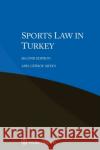 Sports Law in Turkey Anıl G Artan 9789403540016 Kluwer Law International