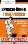 Sprachführer - Thailändisch - Die nützlichsten Wörter und Sätze: Sprachführer und Wörterbuch mit 250 Wörtern Andrey Taranov 9781839550874 T&p Books