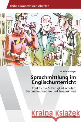 Sprachmittlung im Englischunterricht Mayer Lea Juliane 9783639724028 AV Akademikerverlag - książka