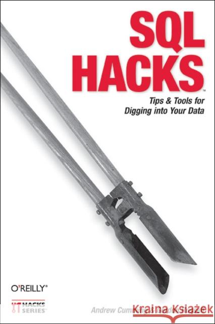SQL Hacks: Tips & Tools for Digging Into Your Data Cumming, Andrew 9780596527990 O'Reilly Media - książka