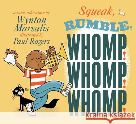 Squeak, Rumble, Whomp! Whomp! Whomp!: A Sonic Adventure Wynton Marsalis 9780763639914  - książka