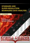 Standard and Super-Resolution Bioimaging Data Analysis: A Primer Wheeler, Ann 9781119096900 John Wiley & Sons