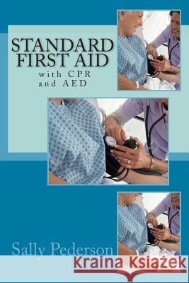 Standard First Aid - With CPR and AED Sally Pederson 9781478151685 Createspace - książka