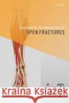 Standards for the Management of Open Fractures Simon Eccles Bob Handley Umraz Khan 9780198849360 Oxford University Press, USA