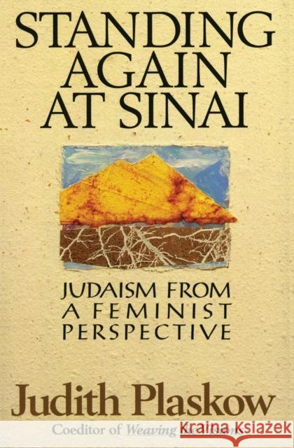 Standing Again at Sinai: Judaism from a Feminist Perspective Judith Plaskow 9780060666842 HarperOne - książka