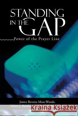 Standing In the Gap: Power of the Prayer Line Moss-Woods 9781490852195 WestBow Press - książka