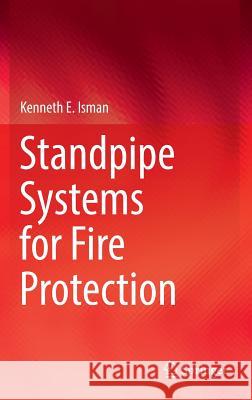 Standpipe Systems for Fire Protection Kenneth E. Isman 9783319477497 Springer - książka