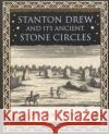 Stanton Drew: and Its Ancient Stone Circles Gordon Strong 9781904263739 WOODEN BOOKS