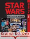 Star Wars Super Collector's Wish Book, Vol. 2: Toys, 1977-2022 Geoffrey T Carlton 9780764365881 Schiffer Publishing Ltd
