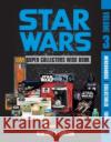 Star Wars Super Collector's Wish Book, Vol. 3: Merchandise, Collectibles, Toys, 2011-2022 Geoffrey T Carlton 9780764365898 Schiffer Publishing Ltd