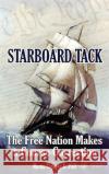 Starboard Tack: The Free Nation makes a Course Correction Martin Capages 9781646698769 American Freedom Publications LLC
