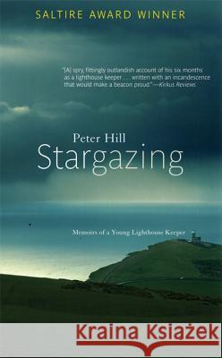 Stargazing: Memoirs of a Young Lighthouse Keeper Peter Hill 9781841956510 Grove/Atlantic - książka